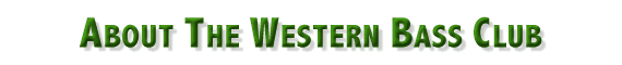 About The Western Bass Club
