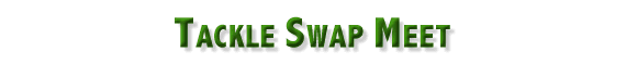 The Tackle Swap Meet